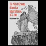 Political Economy of American Industrialization, 1877 1900