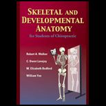 Skeletal and Developmental Anatomy for Students of Chiropractic