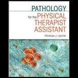 Pathology for Physical Therapist Assist.