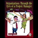 Organizations Through the Eyes of a Project Manager   With CD