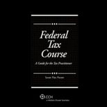 Federal Tax Course A Guide for the Tax Practitioner   2012