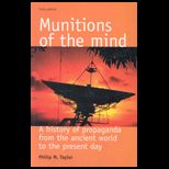 Munitions of the Mind  A History Of Propaganda From The Ancient World to the Present Day