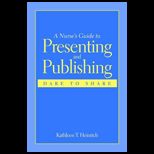 Nurses Guide to Publishing and Presenting