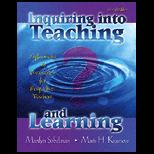 Inquiring Into Teaching And Learning  Explorations And Discoveries For Prospective Teachers