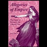 Allegories of Empire  The Figure of Woman in the Colonial Text