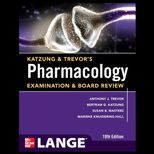 Katzung and Trevors Pharmacology  Examination and Board Review