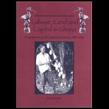 Labour, Land, and Capital in Ghana