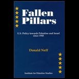 Fallen Pillars  U.S. Policy towards Palestine and Israel since 1945