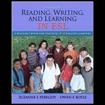 Reading, Writing and Learning in ESL A Resource Book for Teaching K 12 English Learners   with MyEducationLab