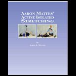 Aaron Mattes Active Isolated Stretching