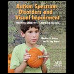 Autism Spectrum Disorders and Visual Impairment  Meeting Students Learning Needs