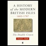 History of the Modern British Isles, 1603 1707  The Double Crown