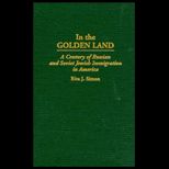 In the Golden Land  A Century of Russian and Soviet Jewish Immigration in America