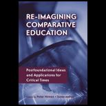 Re Imagining Comparative Education  Postfoundational Ideas and Applications for Critical Times