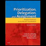 Prioritization, Delegation, and Assignment Practice Exercises for the NCLEX Examination
