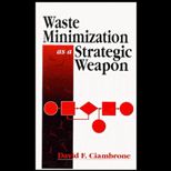 Waste Minimization As a Strategic Weapon