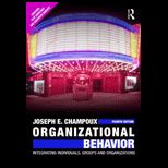 Organizational Behavior  Integrating Individuals, Groups and Organizations
