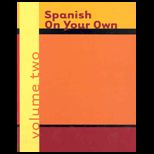 Spanish on Your Own, Volume Two / With 7 Tapes