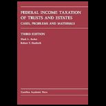 Federal Income Taxation of Trusts and Estates  Cases, Problems, and Materials
