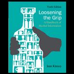 Loosening the Grip  A Handbook of Alcohol Information
