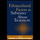 Ethnocultural Factors in  Substance Abuse Treatment