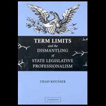 Term Limits and Dismantling of State Legislative Professionalism
