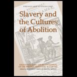 Slavery and Cultures of Abolition