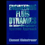 Engineering Fluid Dynamics  An Interdisciplinary Systems Apoproach