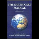 Earth Care Manual A Permaculture Handbook for Britain and Other Temperate Countries