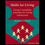 Skills for Living  Group Counseling Activities for Young Adolescents, Volume II