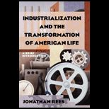 Industrialization and the Transformation of American Life  A Brief Introduction