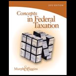 Concepts in Federal Taxation, 2012 Text