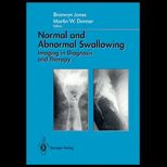 Normal and Abnormal Swallowing  Imaging in Diagnosis and Therapy