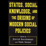 States, Special Knowledge, and the Origins of Modern Social Policies