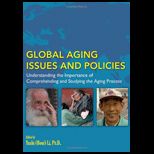 Global Aging Issues and Policies Understanding the Importance of Comprehending and Studying the Aging Process