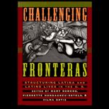 Challenging Fronteras  Structuring Latina and Latino Lives in the U. S.