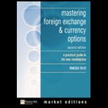 Mastering Foreign  Exchange and Currency Options  A Practical Guide to the New Marketplace
