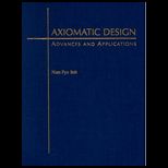 Axiomatic Design  Advances and Applications