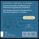 Moutons Interaktive Einfuhrung in die Historische Linguistik des Deutschen / The Mouton Interactive Introductionto Historical Linguistics of German
