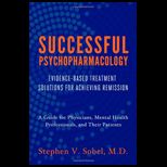 Successful Psychopharmacology Evidence Based Treatment Solutions for Achieving Remission [