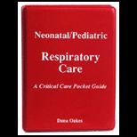 Neonatal / Pediatric Respiratory Care  A Critical Care Pocket Guide