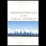 Administration in the Public Interest Principles, Policies and Practices