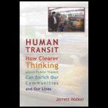 Human Transit  How Clearer Thinking about Public Transit Can Enrich Our Communities and Our Lives