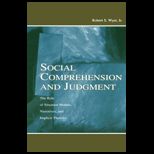 Social Comprehension and Judgment The Role of Situation Models, Narratives, and Implicit Theories