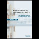 Organizational Learning from Performance Feedback  A Behavioral Perspective on Innovation and Change