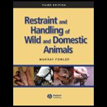 Restraint and Handling of Wild and Domestic Animals