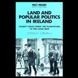 Land and Popular Politics in Ireland