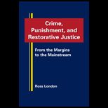 Crime,Punishment, and Restorative Justice From the Margins to the Mainstream
