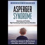 Asperger Syndrome Assessing and Treating High Functioning Autism Spectrum Disorders