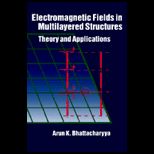 Electromagnetic Fields in Multilayered Structures Theory and Applications